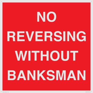 No Reversing Without Banksman